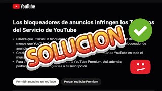 Los BLOQUEADORES de Anuncios no están permitidos en YouTube SOLUCION