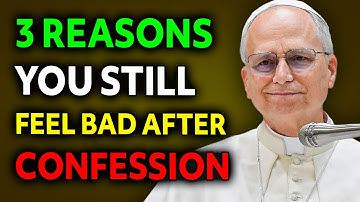 POPE LEO XIV REVEALS: 3 REASONS YOU STILL FEEL BAD AFTER CONFESSION