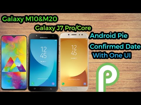 Android Pie Confirmed Date For Galaxy J7 Pro/Core & Galaxy M10/M20.