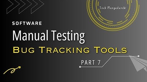 Software Manual Testing | Bug Tracking Tools |  Part 7 | JIRA & Bugzilla Tutorial | Tech Margadarshi