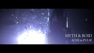 MYTH \& ROID「ACHE in PULSE」MV（TVアニメ『アークナイツ【冬隠帰路\/PERISH IN FROST】』OPテーマ）