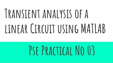 Transient analysis of Linear Circuit Using MATLAB | Power System Engineering