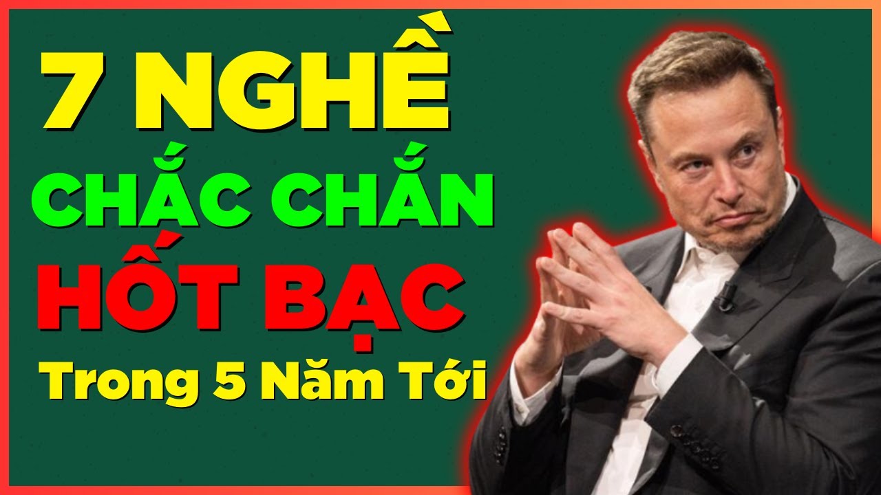 7 Nghề Này Chắc Chắn sẽ "Hốt Bạc" Sau 5 Năm Nữa – HÃY HÀNH ĐỘNG NGAY