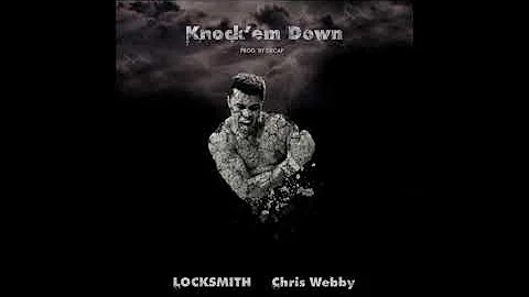 Locksmith x Chris Webby “Knock Em Down [HD/WAV Audio]