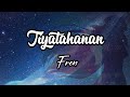 Tiyatahanan  fren lyric