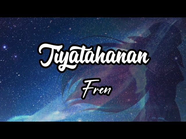 Tiyatahanan - Fren (Lyric Video) class=