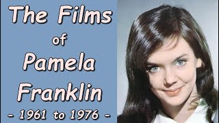 The Films of Pamela Franklin - 1961 to 1976