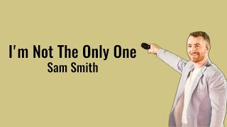 I'm Not The Only One - Sam Smith | Lirik Terjemahan