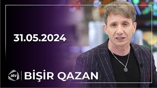 Bişir qazan / 31.05.2024