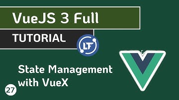 VueJS 3 Full Tutorial - #27  State management with VueX and Custom JavaScript events