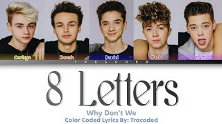 Why Don't We | 8 Letters (Color Coded Lyrics By: Tracoded)