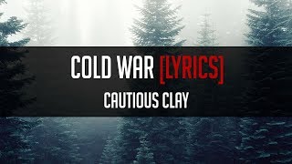 Cautious Clay - Cold War [LYRICS] chords