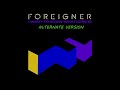 Foreigner - I Want To Know What Love Is (Alternate Version)