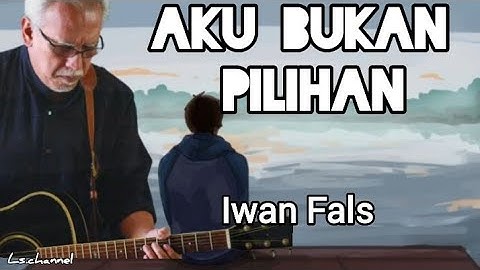 Aku Bukan Pilihan (Lirik) - Iwan Fals | Lirik Lagu Indonesia