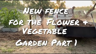 New Fence for Flower & Vegetable Garden Part 1