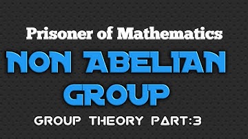 Non Abelian Group| Order of a group| Order of element of a group| Prisoner of Mathematics