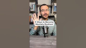5 Ways to Become Mentally Resilient