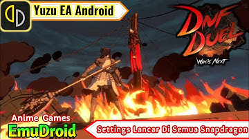 DNF Duel Switch - Yuzu EA Android Best Settings All Snapdragon