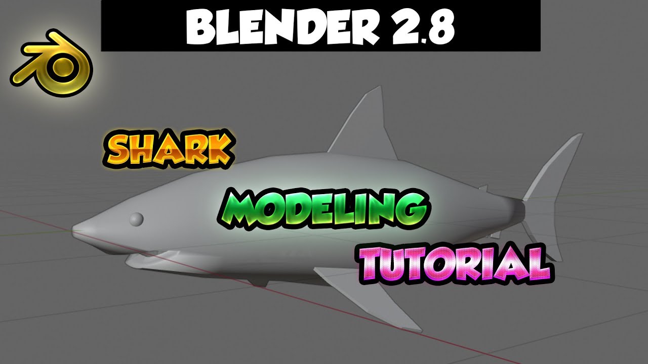 Blender 2.8 Tutorial - Modeling a shark 