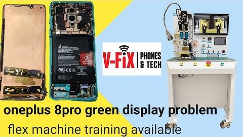oneplus 8pro green display problem - oneplus 8pro flex bonding @vfix5857