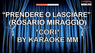 Rosario Miraggio - Prendere o Lasciare CORI KARAOKE MM