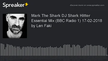 Essential Mix (BBC Radio 1) 17-02-2018 by Len Faki (part 8 of 8)