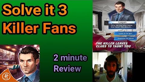 Solve it 3 Killer Fans