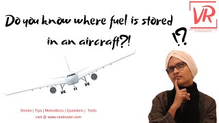 Where fuel is stored on an aircraft