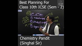 Best Planning For ICSE Class 10 Chemistry | Semester 2 | Chemistry Pandit Singhal Sir screenshot 4