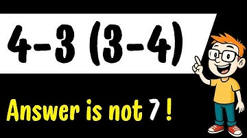 Looks Easy... But 4 - 3(3 - 4) Will Trick You!