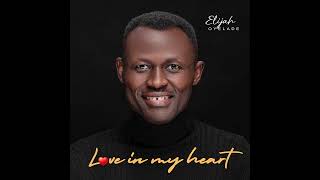 LOVE IN MY HEART --- ELIJAH OYELADE