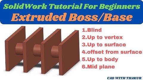 Solidwork Tutorial For Beginners || Extruded Boss/ Base || All type of extrude command in solidwork