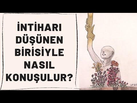 Video: Bir Insanı Intihar Etmekten Nasıl Caydırırım