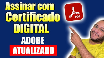 COMO ASSINAR PDF COM CERTIFICADO DIGITAL PASSO A PASSO NO ADOBE - ATUALIZADO