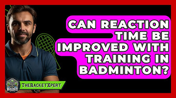 Can Reaction Time Be Improved With Training In Badminton? - The Racket Xpert