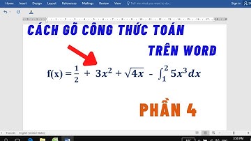 Cách gõ Công Thức Toán Học trên Word (phần 4) - Cho người mới bắt đầu
