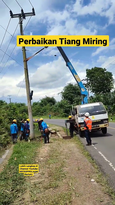 PERBAIKAN TIANG LISTRIK MIRING