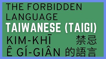 Taiwanese Hokkien was forbidden in Taiwan