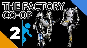 Portal 2 map The Factory Co-op playthrough.