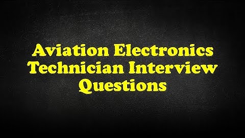 Aviation Electronics Technician Interview Questions