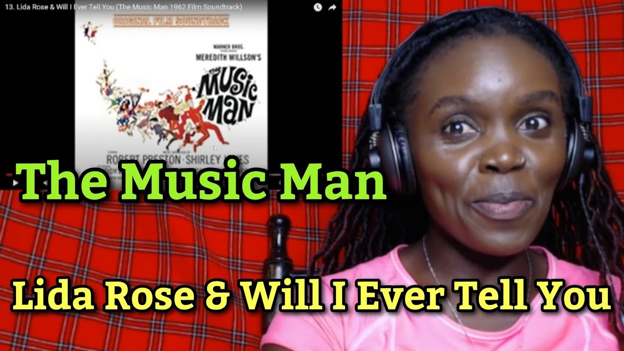 African Girl Reacts ToLida Rose & Will I Ever Tell You (The Music Man ...