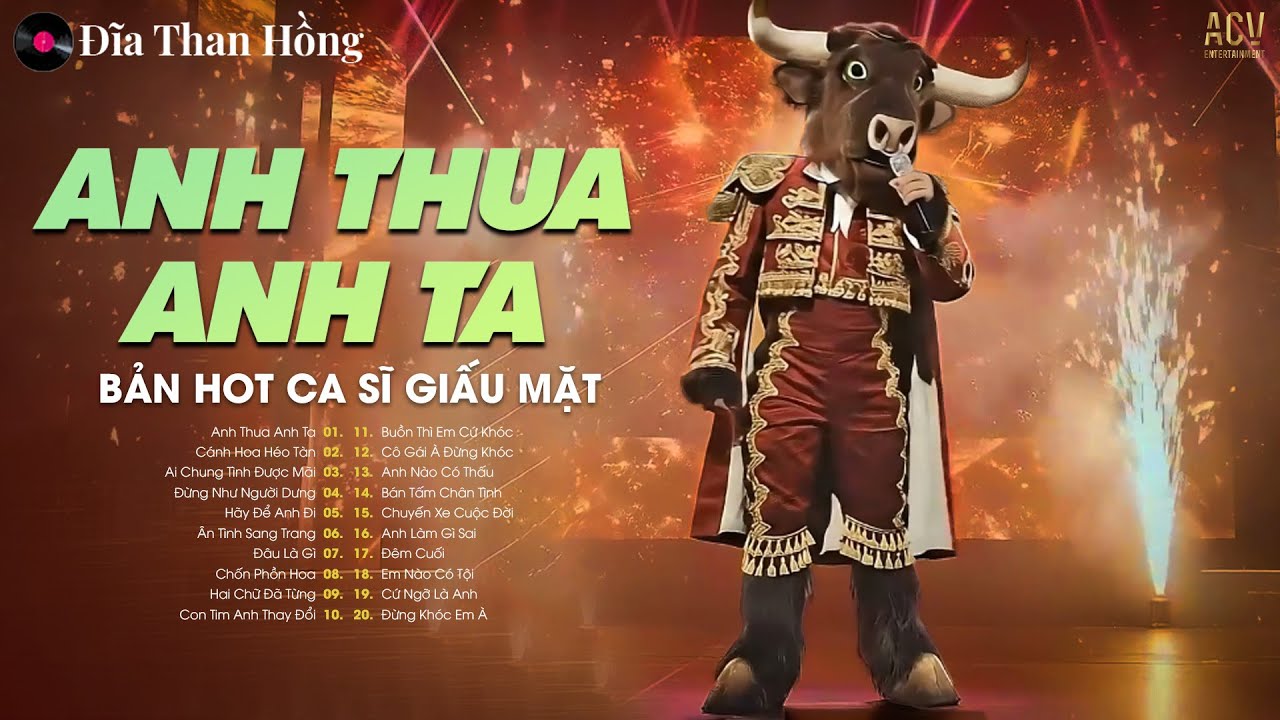 Anh Thua Anh Ta (Phiên Bản Ca Sĩ Giấu Mặt Hay Nhất) - Anh Ta Tốt Hơn Anh À, Anh Ta Cũng Thương Em Mà