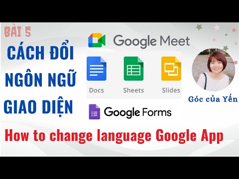 Chỉnh Google Meet sang Tiếng Việt | Cách đổi giao diện ngôn ngữ trên Google Meet | Form |Docs
