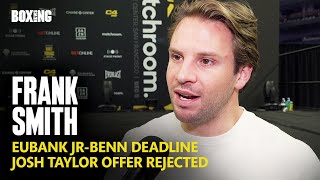 Frank Smith On Josh Taylor Offer Rejection & Eubank Jr-Benn