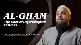 EP 6: Al-Gham: The Root of Psychological Distress | Maristan Ramadan 2024 Series