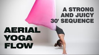 Aerial Yoga Flow -  a Strong and Juicy 30' Sequence