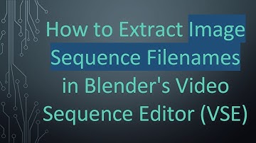 How to Extract Image Sequence Filenames in Blender