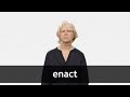 How to pronounce ENACT in American English