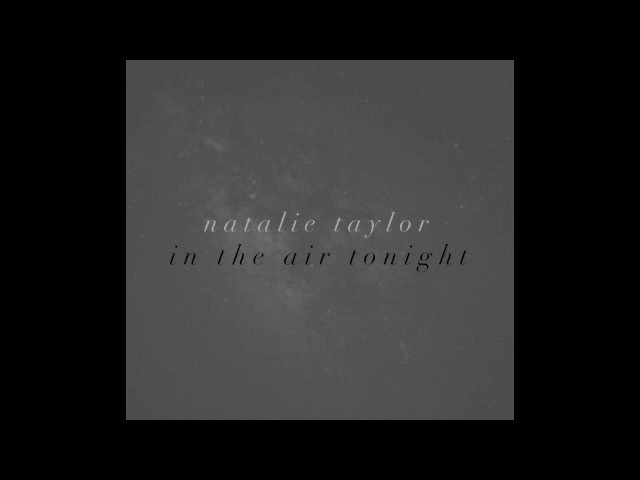Natalie Taylor- In The Air Tonight (Official Audio) class=