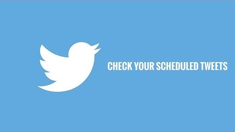How to check scheduled TWEETS on Twitter Web Version?